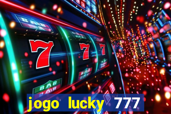 jogo lucky 777 paga mesmo